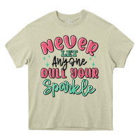 Mossy never let anyone dull your sparkle Heavy Core Tee - MaliasSmallBusiness