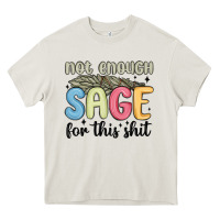 Cream not enough sage for this shit Heavy Core Tee - MaliasSmallBusiness
