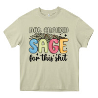 Mossy not enough sage for this shit Heavy Core Tee - MaliasSmallBusiness