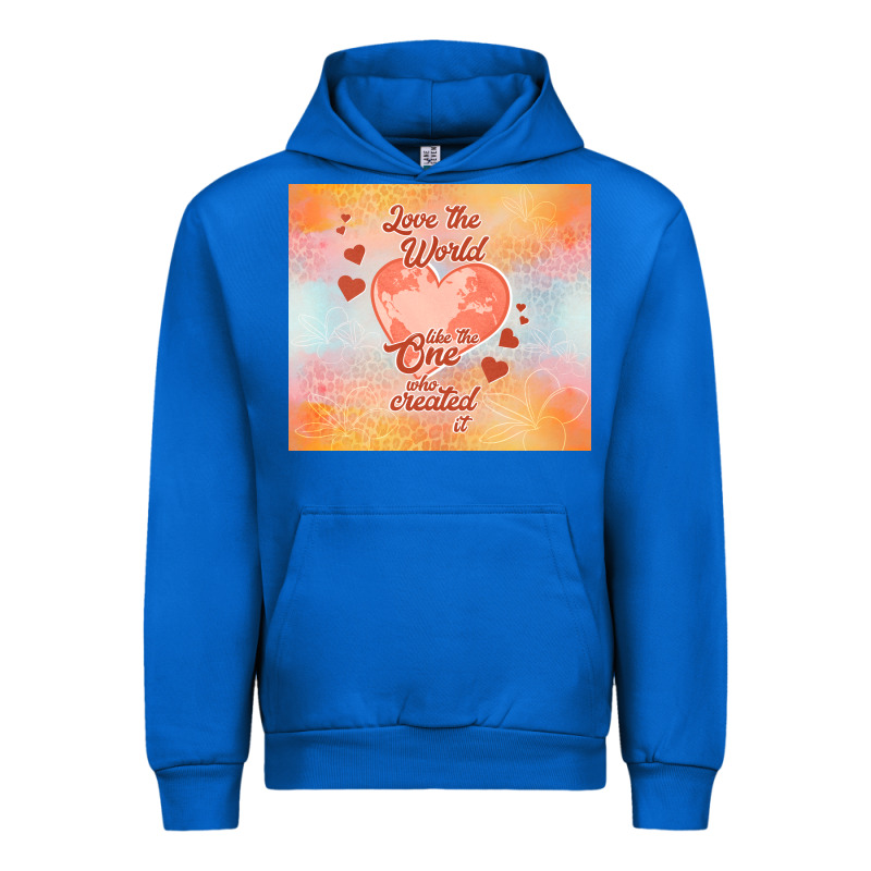 Love The World Like The One Urban Hoodie by TumblerDesignByShophia | Teevron