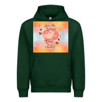 Forest Green love the world like the one Urban Hoodie - TumblerDesignByShophia
