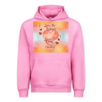 Fuchsia Pink love the world like the one Urban Hoodie - TumblerDesignByShophia