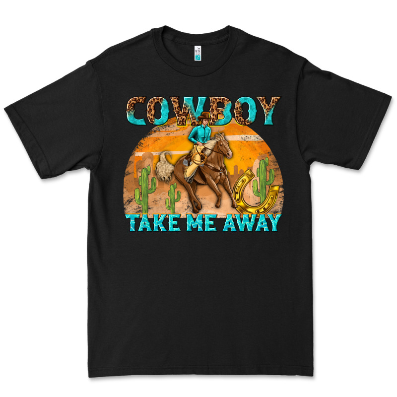 Cowboy Take Me Away Premium Tee by texasbilliewilder | Teevron