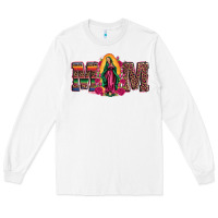 White mom our lady of guadalupe Long Sleeve Tee - Artiststas