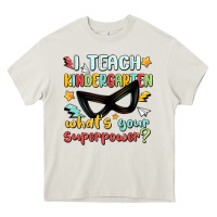 Cream i teach kindergarten whats your superpower Heavy Core Tee - MaliasSmallBusiness