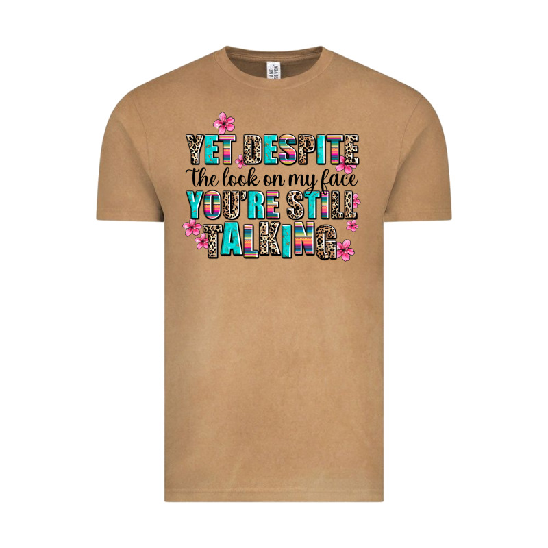 Yet Despite The Look On My Face You Are Still Talk Vintage Tee by AdoDesignShop | Teevron