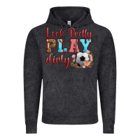 Vintage Black look pretty play dirty soccer Vintage Hoodie - HRA Design Shop