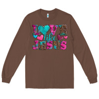 Chestnut love like jesus valentine's day Long Sleeve Tee - AdoDesignShop
