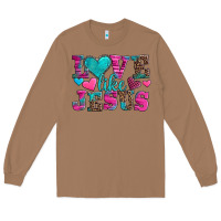 Toasted Coconut love like jesus valentine's day Long Sleeve Tee - AdoDesignShop