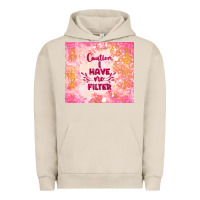Pigment French Oak caution i have no filter Urban Hoodie - TumblerDesignByShophia