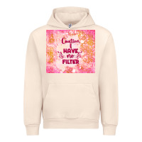 Sandshell caution i have no filter Urban Hoodie - TumblerDesignByShophia