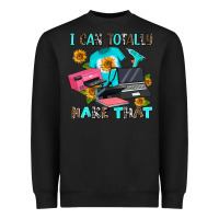 Black i can totally make that Heavyweight Sweatshirt - AdoDesignShop
