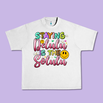 Staying Delulu Is The Solulu Urban Heavy Tee Designed By Artiststas