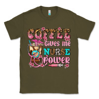 Army Green coffee gives me nurse power Classic Tee - AdoDesignShop