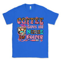 True Royal coffee gives me nurse power Classic Tee - AdoDesignShop