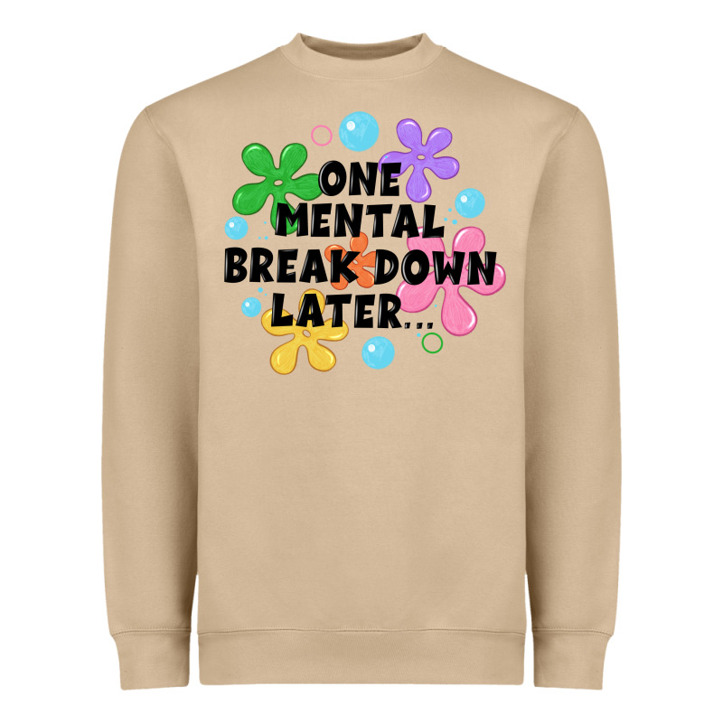 One Mental Break Down Later Heavyweight Sweatshirt by JahusDesignShop | Teevron