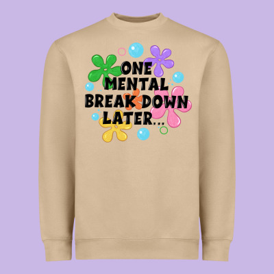 One Mental Break Down Later Heavyweight Sweatshirt Designed By Jahusdesignshop