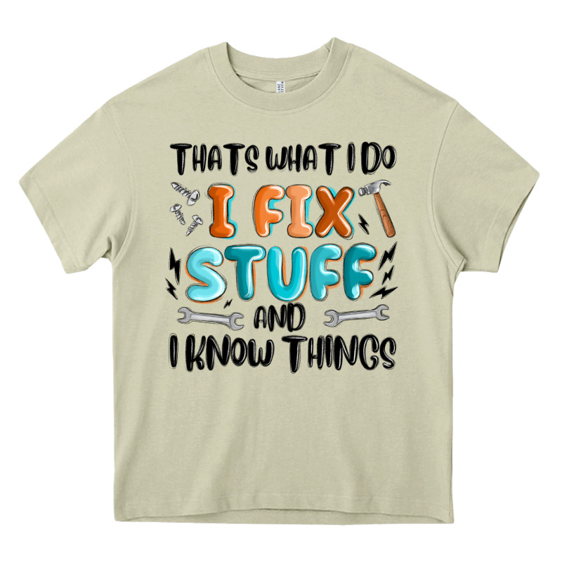 Thats What I Do I Fix Stuff And I Know Things Heavy Core Tee by MaliasSmallBusiness | Teevron
