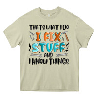Mossy thats what i do i fix stuff and i know things Heavy Core Tee - MaliasSmallBusiness