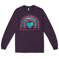 Plum valentine's day rainbow let all that you do be done in love 1 corinthi Long Sleeve Tee - AdoDesignShop