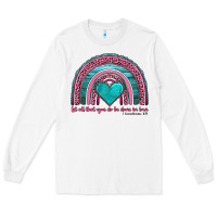 White valentine's day rainbow let all that you do be done in love 1 corinthi Long Sleeve Tee - AdoDesignShop