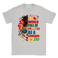 Moon Dust in a world full of princess be a chingona Classic Tee - BundleAndBundleShop
