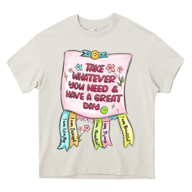 Take Whatever You Need  Have A Great Day Heavy Core Tee by MaliasSmallBusiness | Teevron