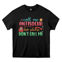 Black call me antisocial but please dont call me Heavy Core Tee - MaliasSmallBusiness