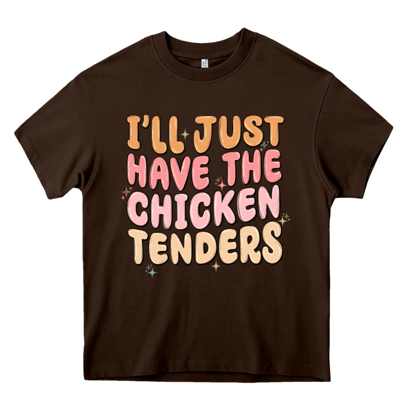 I'll Just Have The Chicken Tenders Heavy Core Tee by MaliasSmallBusiness | Teevron