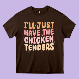I'll Just Have The Chicken Tenders Heavy Core Tee Designed By Maliassmallbusiness