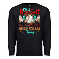 Black I'm A Baseball Mom We Don't Do That Premium Sweatshirt - BundleAndBundleShop