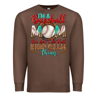 Chestnut I'm A Baseball Mom We Don't Do That Premium Sweatshirt - BundleAndBundleShop
