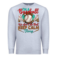 Heather Grey I'm A Baseball Mom We Don't Do That Premium Sweatshirt - BundleAndBundleShop