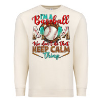 Sandshell I'm A Baseball Mom We Don't Do That Premium Sweatshirt - BundleAndBundleShop