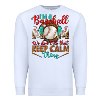 White I'm A Baseball Mom We Don't Do That Premium Sweatshirt - BundleAndBundleShop