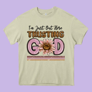 Im Just Out Here Trusting God Heavy Core Tee Designed By Maliassmallbusiness