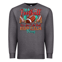 Charcoal Heather I'm a Football mom we don't do that keep calm Premium Sweatshirt - BundleAndBundleShop