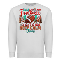 Dove Grey I'm a Football mom we don't do that keep calm Premium Sweatshirt - BundleAndBundleShop