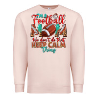 Pale Pink I'm a Football mom we don't do that keep calm Premium Sweatshirt - BundleAndBundleShop