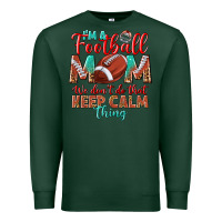 Sports Green I'm a Football mom we don't do that keep calm Premium Sweatshirt - BundleAndBundleShop