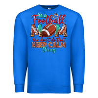 True Royal I'm a Football mom we don't do that keep calm Premium Sweatshirt - BundleAndBundleShop