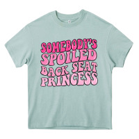 Arona somebodys spoiled back seat princess Heavy Core Tee - MaliasSmallBusiness