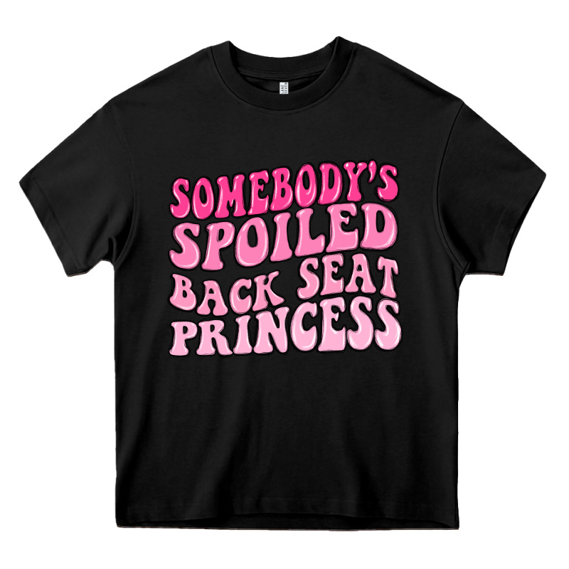 Somebodys Spoiled Back Seat Princess Heavy Core Tee by MaliasSmallBusiness | Teevron