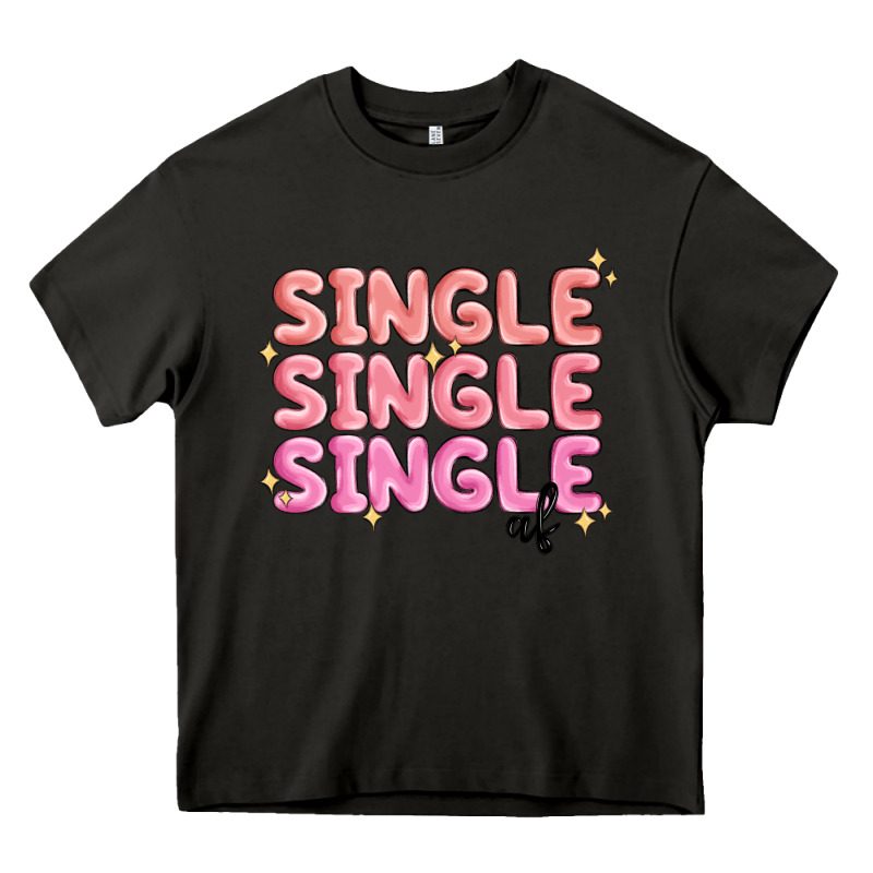 Single Single Single Af Heavy Core Tee by MaliasSmallBusiness | Teevron