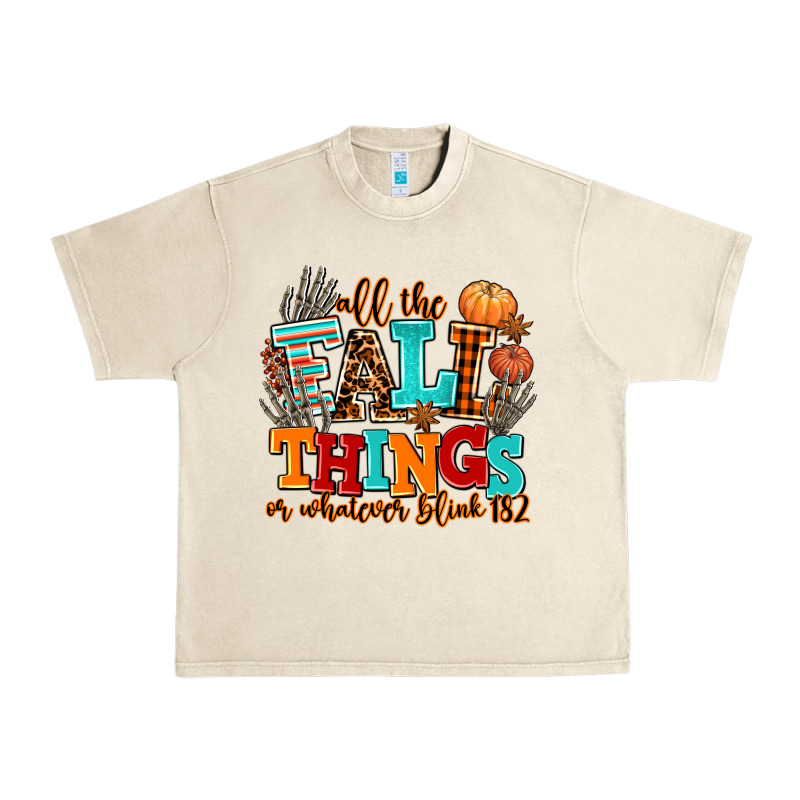 All The Fall Thıngs Or Whatever Urban Heavy Tee by AdoDesignShop | Teevron