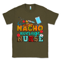 Army Green nacho average nurse Classic Tee - AdoDesignShop
