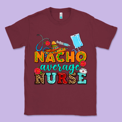 Nacho Average Nurse Classic Tee Designed By Adodesignshop
