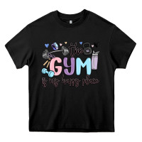 Black the gym is my happy place Heavy Core Tee - MaliasSmallBusiness