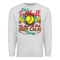 Dove Grey I'm a Softball mom we don't do that keep calm Premium Sweatshirt - BundleAndBundleShop