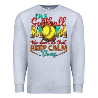 Heather Grey I'm a Softball mom we don't do that keep calm Premium Sweatshirt - BundleAndBundleShop